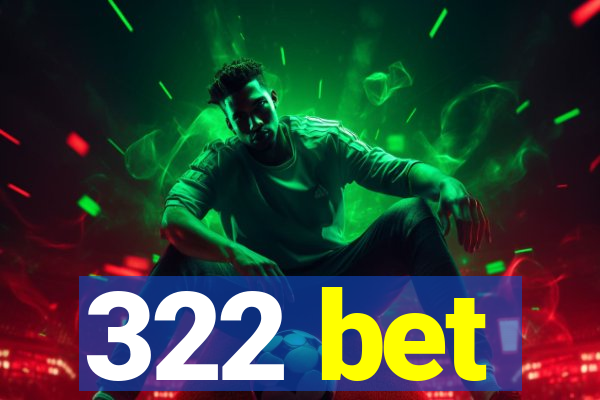 322 bet